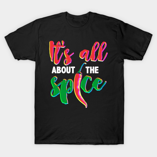 It's All About The Spice T-Shirt by Lin Watchorn 